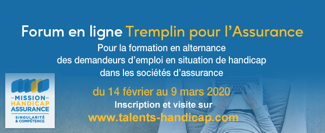 Forum emploi handicap "Tremplin pour l'Assurance" du 14 février au 9 mars 2020